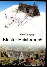 Kloster Heisterbach - "Eine Zeitreise"